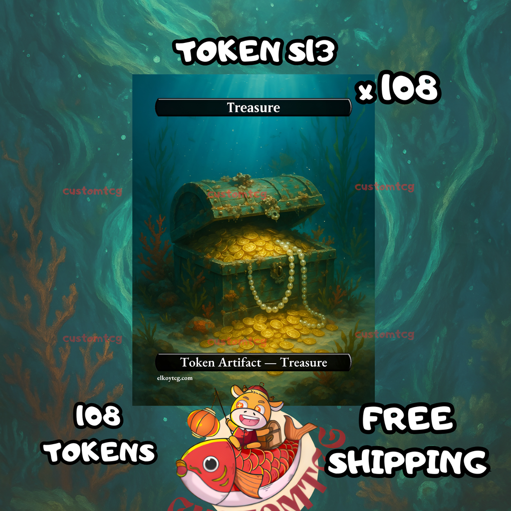 Treasure token 108 copies - S13